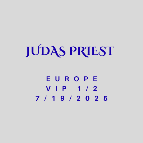 Judas Priest 2025 EU Tour VIP 1/2 Bundle- 07/19