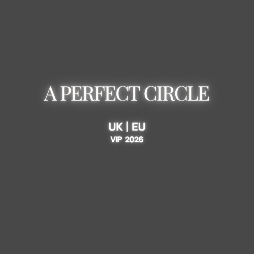 A Perfect Circle - Summer 2026 - EU | UK- VIP Bundle